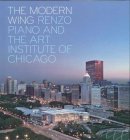 Paul Goldberger - The Modern Wing: Renzo Piano and The Art Institute of Chicago - 9780300141122 - V9780300141122