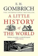 E. H. Gombrich - A Little History of the World - 9780300143324 - 9780300143324