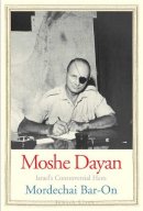 Mordechai Bar-On - Moshe Dayan: Israel´s Controversial Hero - 9780300149418 - V9780300149418