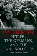 Ian Kershaw - Hitler, the Germans, and the Final Solution - 9780300151275 - V9780300151275