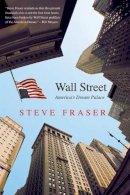 Steve Fraser - Wall Street: America´s Dream Palace - 9780300151435 - V9780300151435