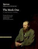 Fyodor Dostoevsky - The Meek One: A Fantastic Story: An Annotated Russian Reader - 9780300162325 - V9780300162325