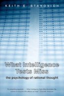 Keith E. Stanovich - What Intelligence Tests Miss: The Psychology of Rational Thought - 9780300164626 - V9780300164626