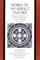 Patrul Rinpoche - The Words of My Perfect Teacher: A Complete Translation of a Classic Introduction to Tibetan Buddhism - 9780300165326 - V9780300165326