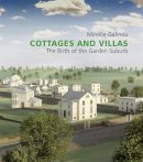 Mireille Galinou - Cottages and Villas: The Birth of the Garden Suburb - 9780300167269 - V9780300167269