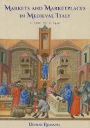 Dennis Romano - Markets and Marketplaces in Medieval Italy, c. 1100 to c. 1440 - 9780300169072 - V9780300169072