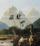 John E. Crowley - Imperial Landscapes: Britain´s Global Visual Culture, 1745-1820 - 9780300170504 - V9780300170504