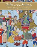 Linda Komaroff - Gifts of the Sultan: The Arts of Giving at the Islamic Courts - 9780300171105 - V9780300171105