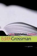 Edith Grossman - Why Translation Matters - 9780300171303 - V9780300171303