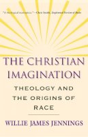 Willie James Jennings - The Christian Imagination - 9780300171365 - V9780300171365