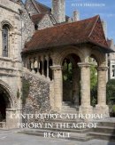 Peter Fergusson - Canterbury Cathedral Priory in the Age of Becket - 9780300175691 - V9780300175691