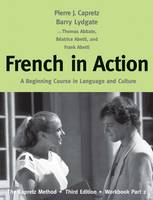 Pierre J. Capretz - French in Action: A Beginning Course in Language and Culture: The Capretz Method, Third Edition, Workbook, Part 2 - 9780300176131 - V9780300176131