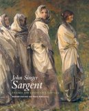 Richard Ormond - John Singer Sargent: Figures and Landscapes 1908–1913: The Complete Paintings, Volume VIII - 9780300177367 - V9780300177367