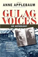 Anne Applebaum - Gulag Voices: An Anthology - 9780300177831 - V9780300177831