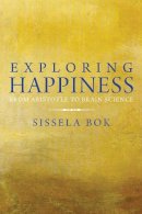 Sissela Bok - Exploring Happiness: From Aristotle to Brain Science - 9780300178104 - V9780300178104