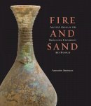 Anastassios Antonaras - Fire and Sand: Ancient Glass in the Princeton University Art Museum - 9780300179811 - V9780300179811