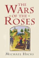 Michael Hicks - The Wars of the Roses - 9780300181579 - V9780300181579