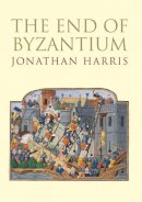 Jonathan Harris - The End of Byzantium - 9780300187915 - 9780300187915
