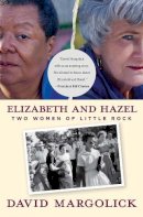 David Margolick - Elizabeth and Hazel: Two Women of Little Rock - 9780300187922 - V9780300187922