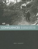 Erin Hasinoff - Confluences: An American Expedition to Northern Burma, 1935 - 9780300190236 - V9780300190236