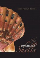 Beth Fowkes Tobin - The Duchess´s Shells: Natural History Collecting in the Age of Cook’s Voyages - 9780300192230 - V9780300192230