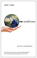 Peter Singer - One World Now: The Ethics of Globalization - 9780300196054 - V9780300196054