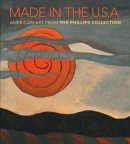Susan Behrends Frank (Ed.) - Made in the U.S.A.: American Art from The Phillips Collection, 1850–1970 - 9780300196153 - V9780300196153
