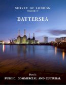 Andrew Saint - Survey of London: Battersea: Volume 49: Public, Commercial and Cultural - 9780300196160 - V9780300196160
