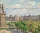 Guillaume Fonkenell - The Art of the Louvre´s Tuileries Garden - 9780300197372 - V9780300197372