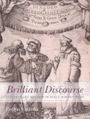 Evelyn Lincoln - Brilliant Discourse: Pictures and Readers in Early Modern Rome - 9780300204193 - 9780300204193
