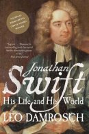 Damrosch, Leo - Jonathan Swift: His Life and His World - 9780300205411 - 9780300205411