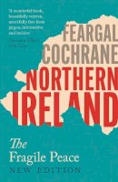 Feargal Cochrane - Northern Ireland: The Fragile Peace - 9780300205527 - 9780300205527