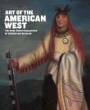 Laura F. Fry - Art of the American West: The Haub Family Collection at Tacoma Art Museum - 9780300207606 - V9780300207606