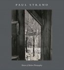 Peter Barberie (Ed.) - Paul Strand: Master of Modern Photography - 9780300207927 - V9780300207927