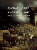 Michael Fried - Another Light: Jacques-Louis David to Thomas Demand - 9780300208177 - V9780300208177