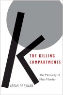 Abram De Swaan - The Killing Compartments: The Mentality of Mass Murder - 9780300208726 - V9780300208726