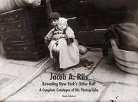 Bonnie Yochelson - Jacob A. Riis: Revealing New York´s Other Half: A Complete Catalogue of His Photographs - 9780300209167 - V9780300209167