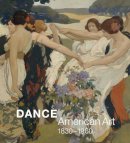 Thomas F. Defrantz - Dance: American Art, 1830-1960 - 9780300211610 - V9780300211610