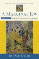 John P. Meier - A Marginal Jew: Rethinking the Historical Jesus, Volume V: Probing the Authenticity of the Parables - 9780300211900 - V9780300211900
