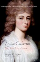 Margery M. Heffron - Louisa Catherine: The Other Mrs. Adams - 9780300212563 - 9780300212563