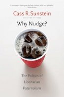 Cass R. Sunstein - Why Nudge?: The Politics of Libertarian Paternalism - 9780300212693 - V9780300212693
