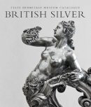 Marina Lopato - British Silver: State Hermitage Museum Catalogue - 9780300213201 - V9780300213201