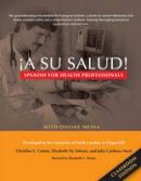 Christine E. Cotton - !A Su Salud!: Spanish for Health Professionals, Classroom Edition: With Online Media - 9780300214451 - V9780300214451