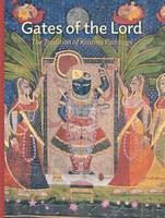 Madhuvanti Ghose (Ed.) - Gates of the Lord: The Tradition of Krishna Paintings - 9780300214727 - V9780300214727