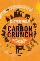 Dieter Helm - The Carbon Crunch: Revised and Updated - 9780300215328 - V9780300215328