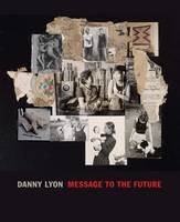 Julian Cox - Danny Lyon: Message to the Future - 9780300218831 - V9780300218831