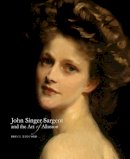 Bruce Redford - John Singer Sargent and the Art of Allusion - 9780300219302 - V9780300219302