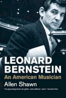 Allen Shawn - Leonard Bernstein: An American Musician - 9780300219852 - V9780300219852