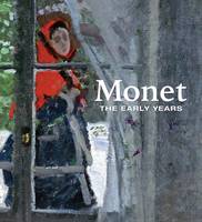George T. M. Shackelford - Monet: The Early Years - 9780300221855 - V9780300221855