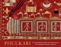 Darielle Mason - Phulkari: The Embroidered Textiles of Punjab from the Jill and Sheldon Bonovitz Collection - 9780300225907 - V9780300225907